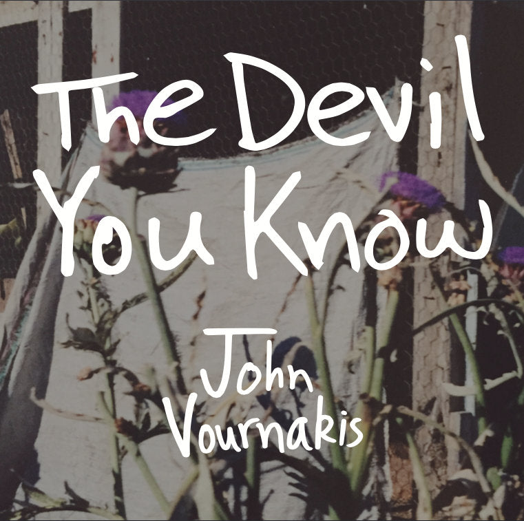 John Vournakis - "The Devil You Know" LP